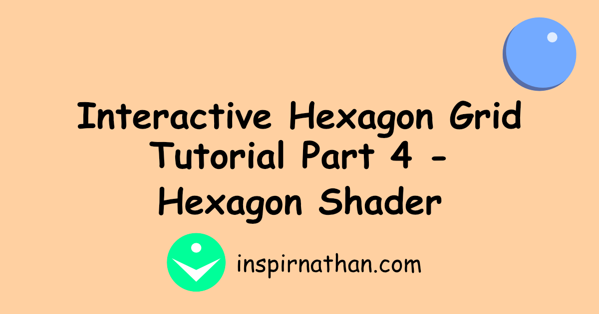 Interactive Hexagon Grid Tutorial Part 4 - Hexagon Shader